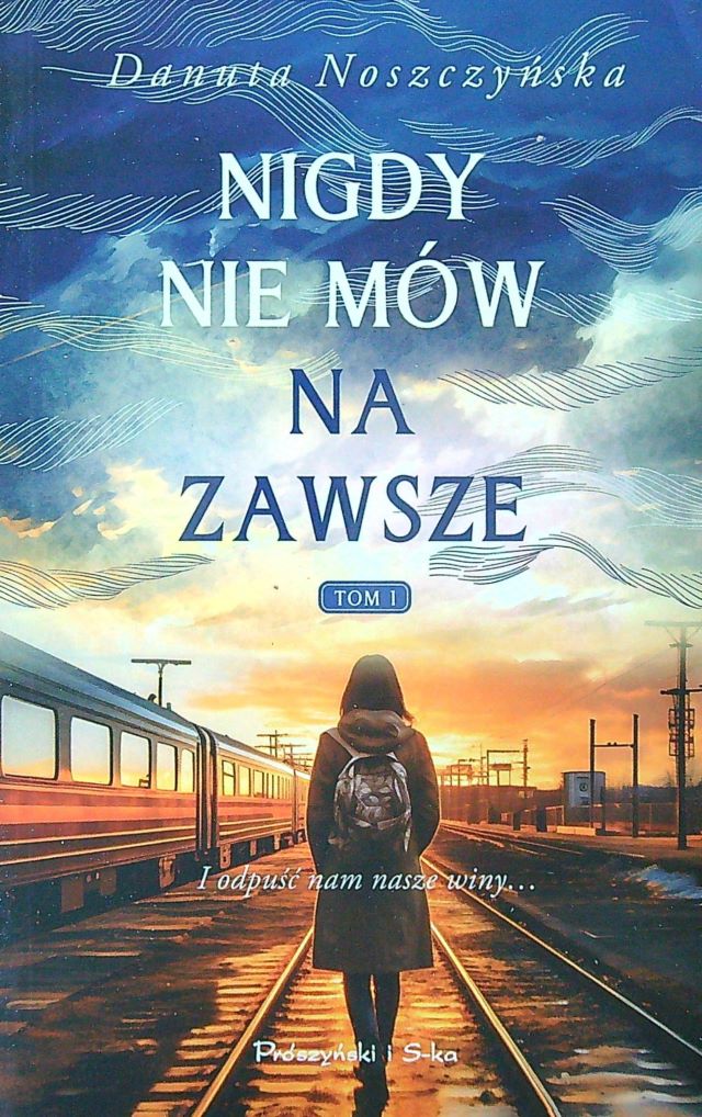 Danuta Noszczyńska: Nigdy nie mów na zawsze - okładka