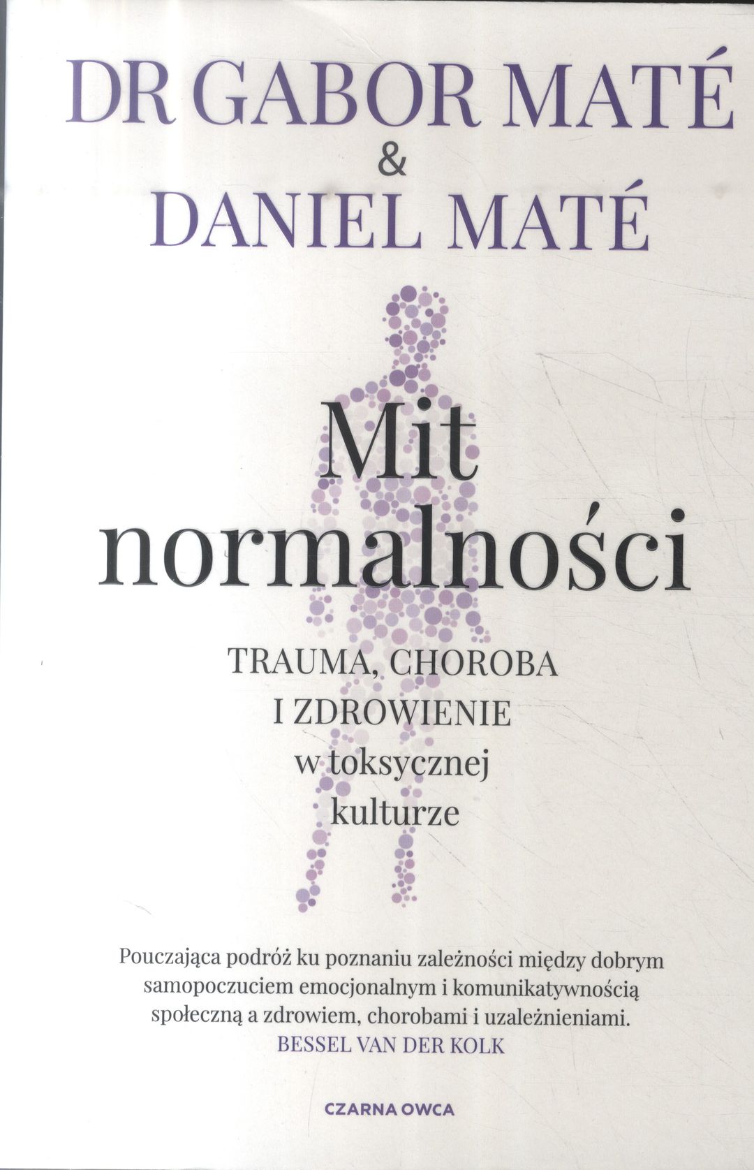 dr Gabor Maté, Daniel Maté: Mit normalności