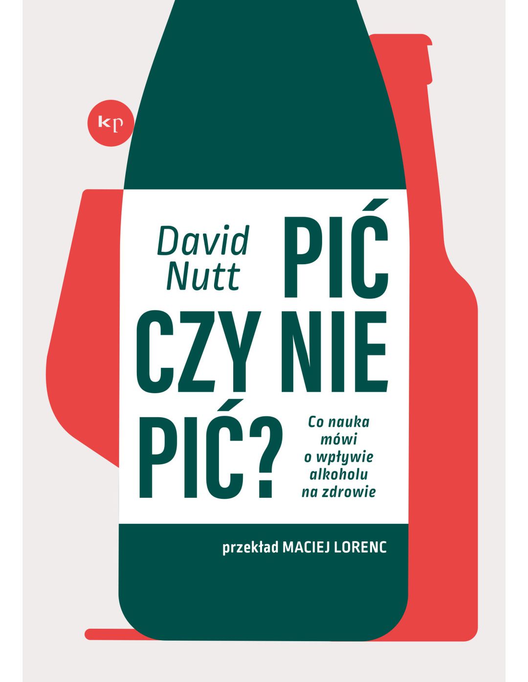 David Nutt: Pić czy nie pić? 