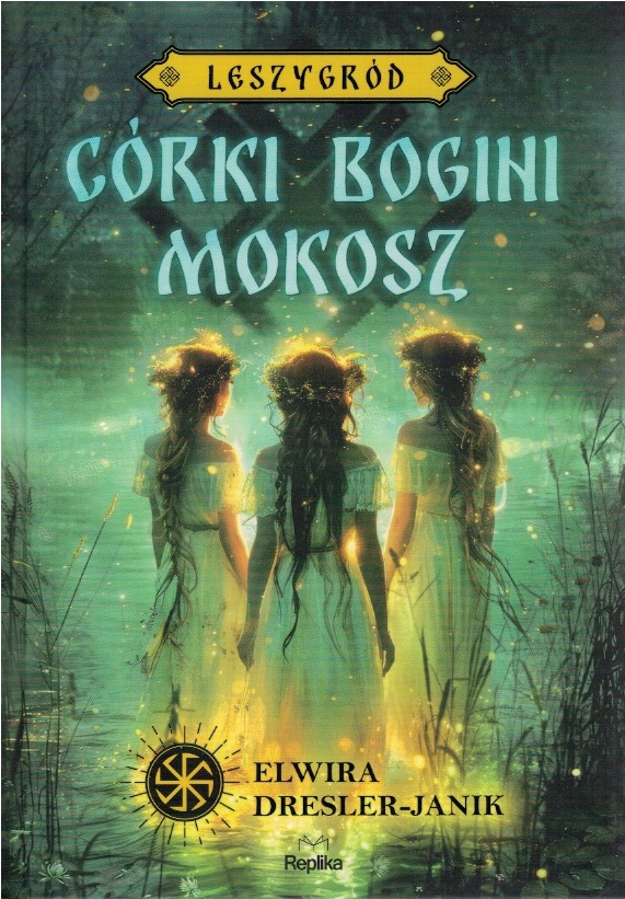 Elwira Dresler-Janik: Córki Bogini Mokosz - okładka