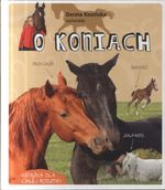 Dorota Kozińska opowiada o koniach / [tekst: Dorota Kozińska]