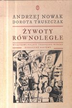 okładka ksiażki Żywoty równoległe : wyjątkowi Polacy, tragiczne wybory, heroiczne postawy