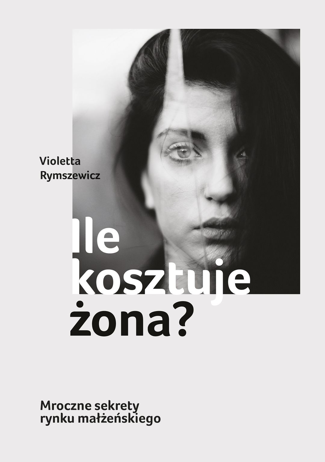 Ile kosztuje żona. Mroczne sekrety rynku małżeńskiego
