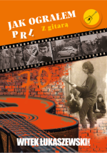 Jak ograłem PRL 2. Z gitarą