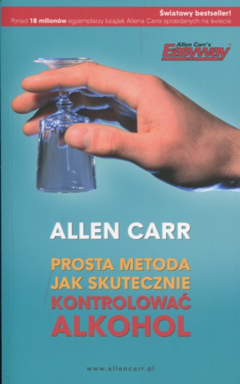Allen Carr: Prosta metoda jak  skutecznie kontrolować alkohol